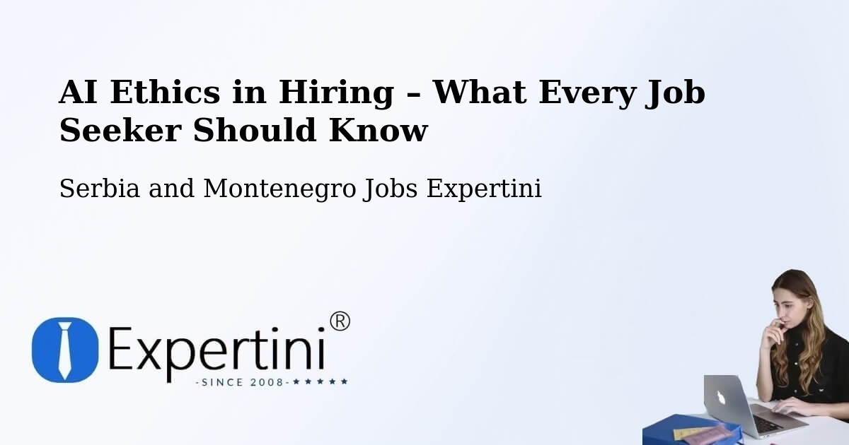 AI Ethics in Recruitment & Hiring – Godefroy - Godefroy, Serbia and Montenegro Jobs Expertini