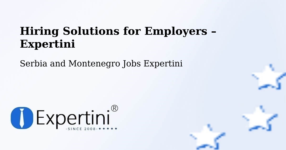 Hiring Solutions for Employers in Godefroy - Godefroy, Serbia and Montenegro Jobs Expertini