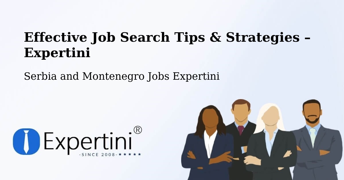 Job Search Tips & Strategies for Job Seekers – Godefroy - Godefroy, Serbia and Montenegro Jobs Expertini