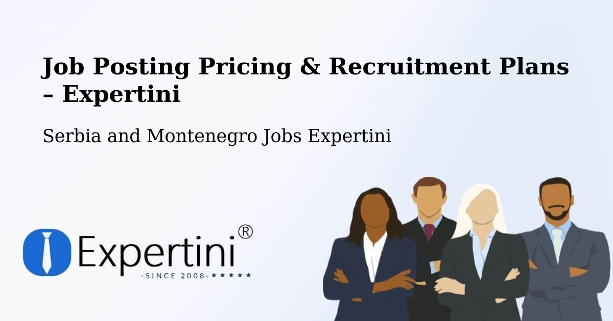 Job Posting Pricing & Recruitment Plans – Godefroy - Godefroy, Serbia and Montenegro Jobs Expertini